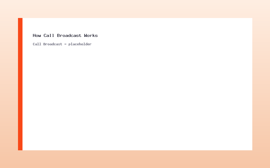 How Call Broadcast Works